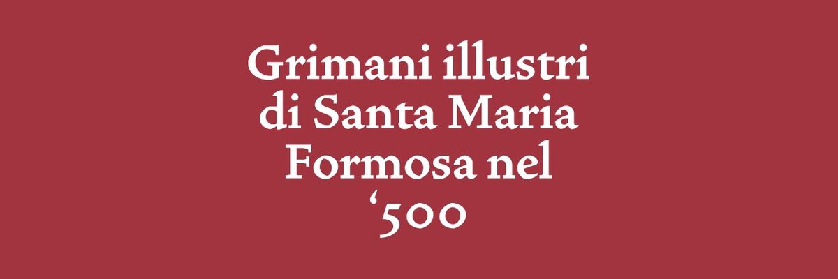 Scritta bianca "Grimani illustri di Santa Maria Formosa nel '500" su fondo rosso
