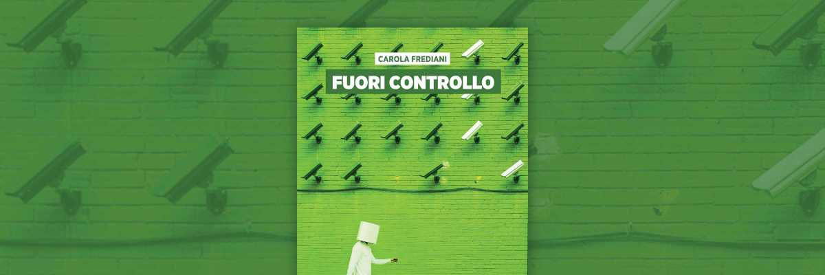 Copertina del libro "Fuori Controllo", di Carola Frediani, edito da Venipedia Editrice. — (Archivio Venipedia/Bazzmann)